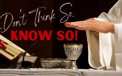 Fireside Friday: Don’t Think So. Know So!