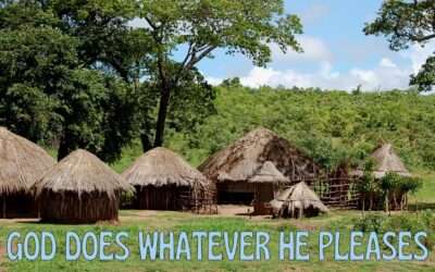 Fireside Friday: God Does Whatever He Pleases