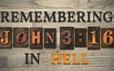 Fireside Friday: Remembering John 3:16 in Hell