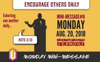 Mini-Message Monday: Encourage Others Daily