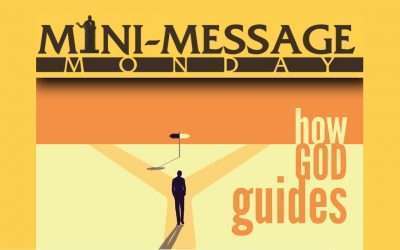 Mini-Message Monday: How God Guides