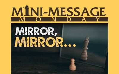 Mini-Message Monday: Mirror, Mirror…