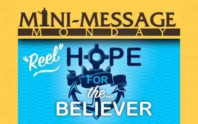 Mini-Message Monday: “REEL” HOPE for the BELIEVER