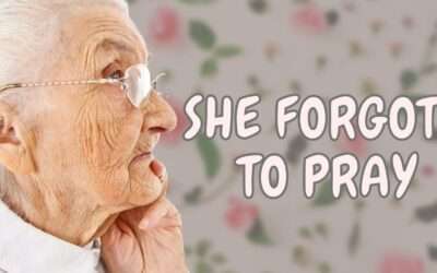 Mini-Message Monday: SHE FORGOT TO PRAY