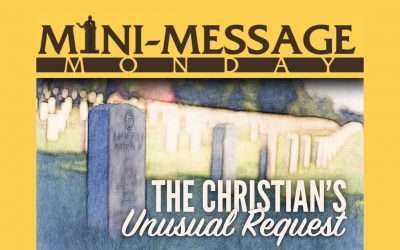 Mini-Message Monday: The Christian’s Unusual Request