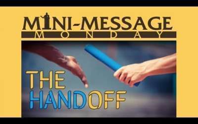 Mini-Message Monday: The Handoff