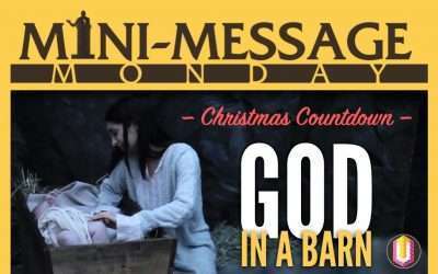 Mini-Message Monday: “the mystery of godliness…” 1 Timothy 3:16 | God in a barn