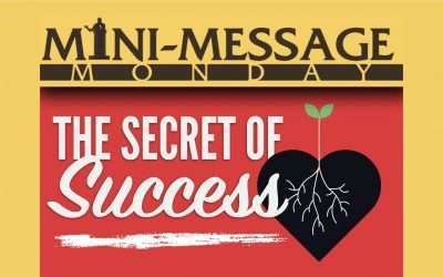 Mini-Message Monday: The Secret of Success