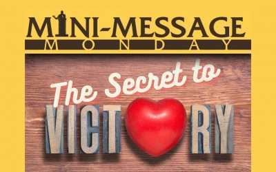 Mini-Message Monday: The Secret To Victory