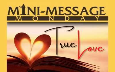 Mini-Message Monday: True Love