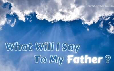 Mini-Message Monday:  What will I say to my Father? (repost)
