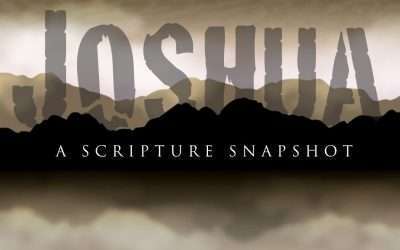 Scripture Snapshot: JOSHUA