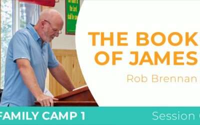 Session 6 – The Book of James, Rob Brennan