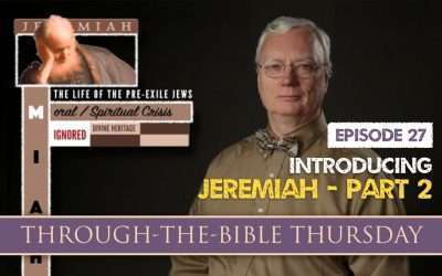 Through-the-Bible Thursday: JEREMIAH (pt 2)