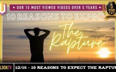 TOP 15: DAY 12/15 — 10 REASONS TO EXPECT THE RAPTURE