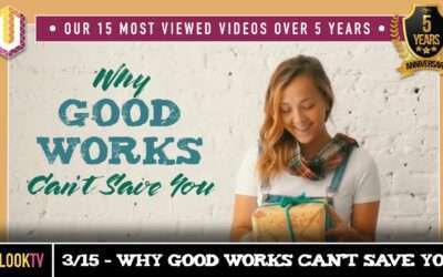 TOP 15: DAY 3/15 — WHY GOOD WORKS CAN’T SAVE YOU