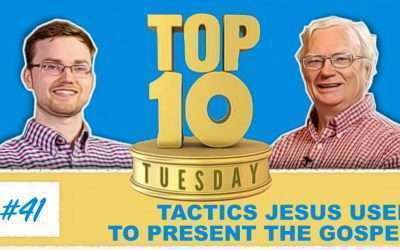 Top Ten Tuesday: Tactics Jesus Used to Present the Gospel