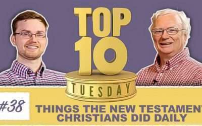 Top Ten Tuesday: Things The New Testament Christians Did Daily