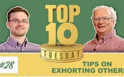 Top Ten Tuesday: Tips On Exhorting Others
