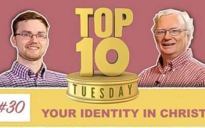 Top Ten Tuesday: Your Identity in Christ