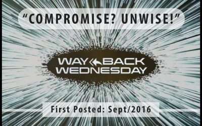 Wayback Wed: Compromise? Unwise!