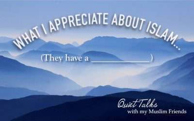 What I Appreciate About Islam