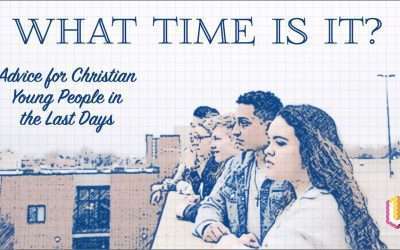 What Time Is It? Advice for Christian Young People
