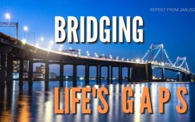 Bridging Life’s G A P S (repost)
