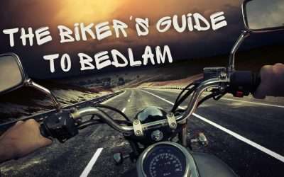 Fireside Friday: The Biker’s Guide to Bedlam