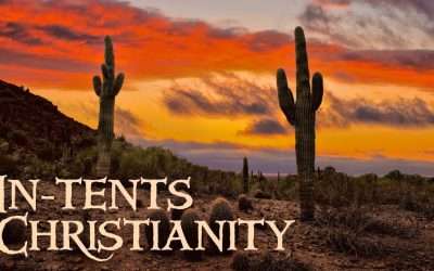 Mini-Message Monday: IN-TENTS CHRISTIANITY