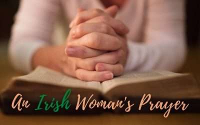 Fireside Friday: An Irish Woman’s Prayer