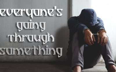 Mini-Message Monday: Everyone’s Going Through Something