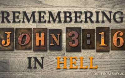 Fireside Friday: Remembering John 3:16 in Hell (repost)