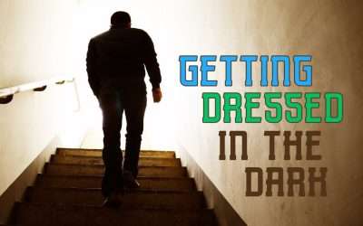 Mini-Message Monday: Getting Dressed in the Dark