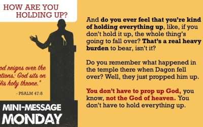Mini-Message Monday: How Are You Holding Up?