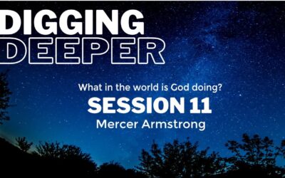 Mercer Armstrong – Digging Deeper Session 11