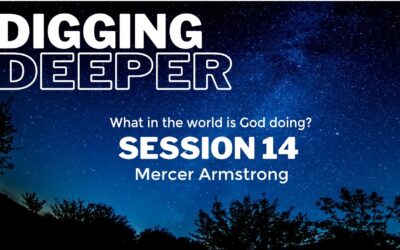 Mercer Armstrong – Digging Deeper Session 14