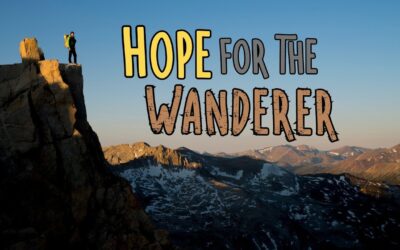 Mini-Message Monday: Hope For The Wanderer