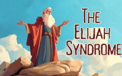 Fireside Friday: The Elijah Syndrome