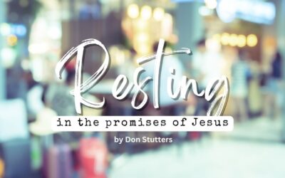 Resting in the promises of Jesus – February 18 2024