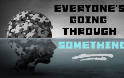 Mini-Message Monday: Everyone’s Going Through Something