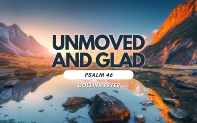 Unmoved and Glad