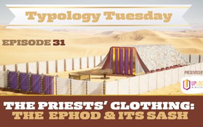 Episode 31: The Priests’ Clothing — The Ephod & Its Sash