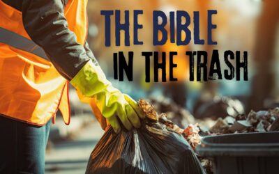 Fireside Friday: The Bible in the Trash