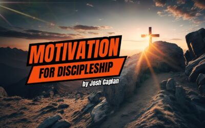 Motivation for Discipleship