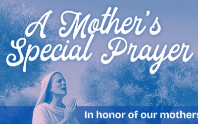 Monday Meditation: A Mother’s Special Prayer