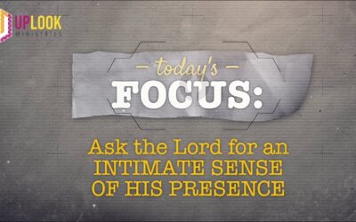 Focus: Seek God’s Intimate Presence
