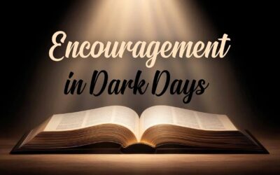 Monday Meditation: Encouragement in Dark Days
