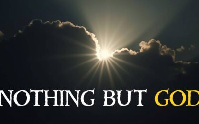 Monday Meditation: Nothing But God