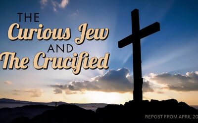 Fireside Friday: The Curious Jew and The Crucified (repost)